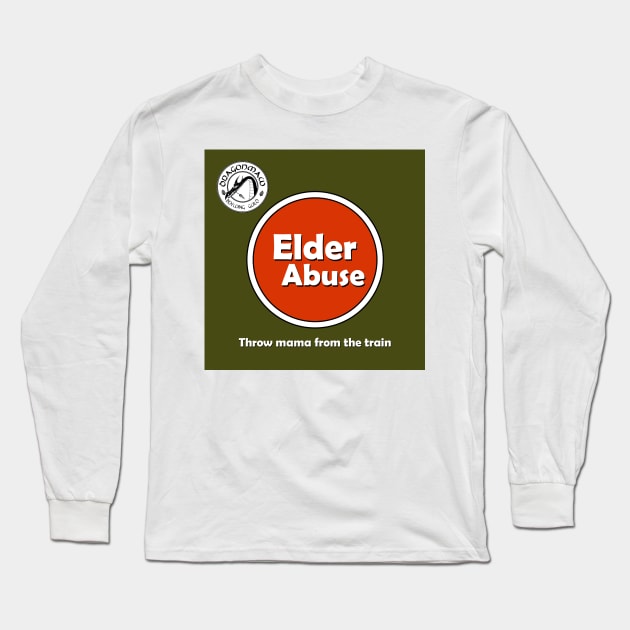 DBG - Elder Abuse Long Sleeve T-Shirt by obeytheg1ant